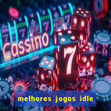 melhores jogos idle para android